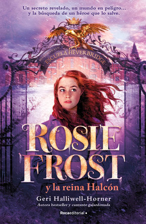 Rosie Frost y la Reina Halcón / Rosie Frost and the Falcon Queen Paperback by Geri Halliwell-Horner