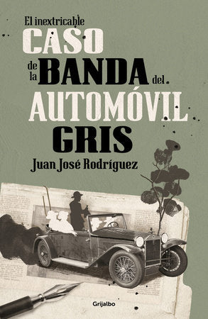 El inextricable caso de la banda del automóvil gris / The Inscrutable Case of the Gray Automobile Gang Paperback by Juan José Rodríguez
