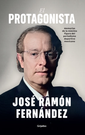 El protagonista / The Protagonist Paperback by José Ramón Fernández