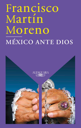 México ante Dios / Mexico Before God Paperback by Francisco Martín Moreno
