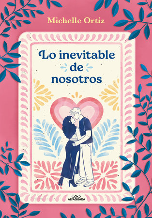 Lo inevitable de nosotros / The Inevitability of Us Paperback by Michelle Ortiz