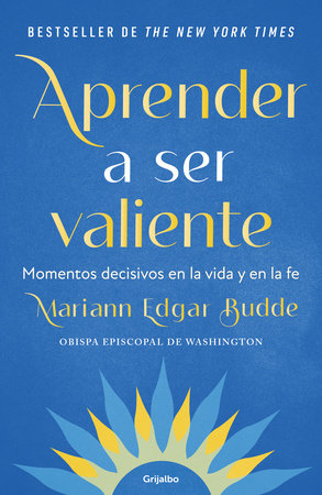 Aprender a ser valiente / How We Learn to Be Brave Paperback by Mariann Edgar Budde