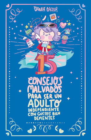 15 consejos malvados para ser un adulto independiente con gustos bien dementes / 15 Wicked Tips to Be an Independent Adult with Totally Insane Tastes Paperback by Vania Bachur