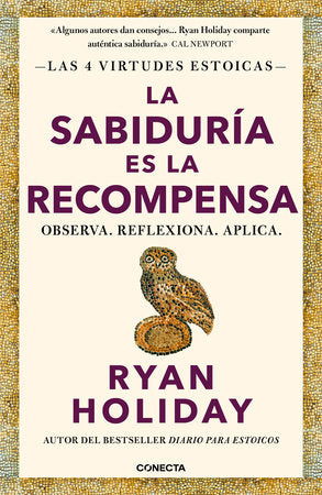 La sabiduría es la recompensa / Wisdom Takes Work: Learn. Apply. Repeat. Paperback by Ryan Holiday