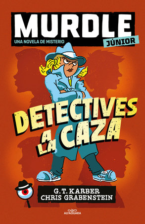 Murdle júnior: Detectives a la caza / Murdle Jr.: Sleuths on the Loose Paperback by G. T. Karber