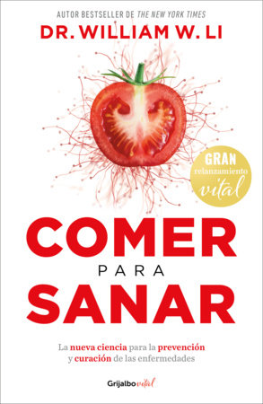 Comer para sanar / Eat to Beat Disease Paperback by Dr. William Li