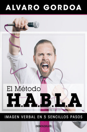 El Método H.A.B.L.A / The H.A.B.L.A Method Paperback by Álvaro Gordoa