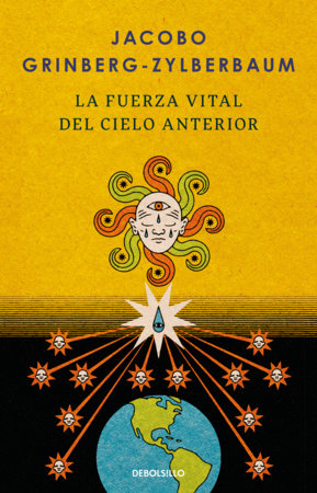 La fuerza vital del cielo anterior / The Vital Force of the Previous Heaven Paperback by Jacobo Grinberg-Zylberbaum