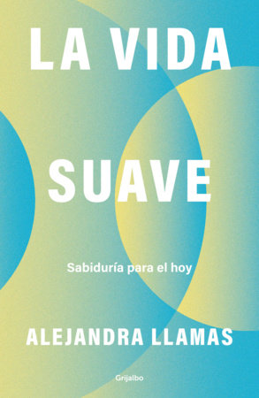 La vida suave / The Gentle Life Paperback by Alejandra Llamas