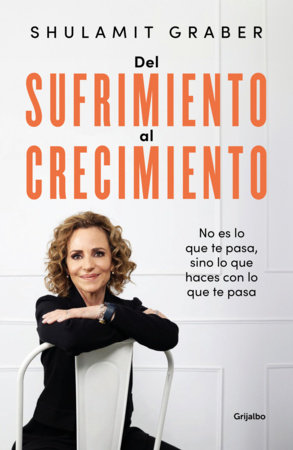 Del sufrimiento al crecimiento / From Suffering to Growth Paperback by Shulamit Graber