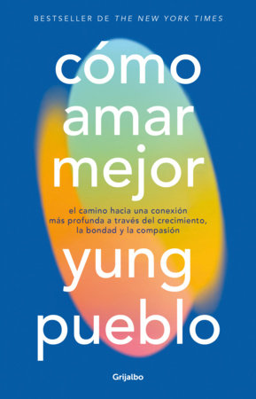 Cómo amar mejor / How to Love Better Paperback by Yung Pueblo