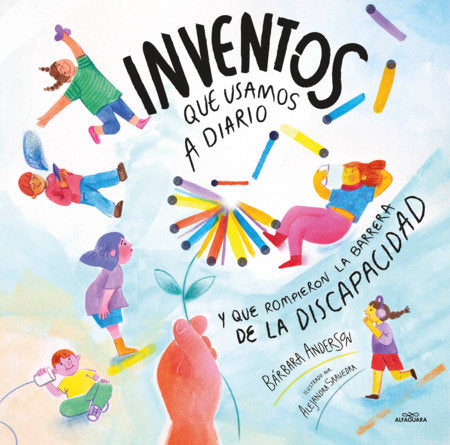 Inventos que usamos a diario y que rompieron la barrera de la discapacidad / Inventions We Use Every Day that Broke Disability Barriers Hardcover by Bárbara Anderson