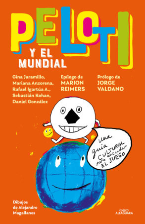 Peloti y el mundial / Peloti and the Soccer World Cup Paperback by Gina Jaramillo, Mariana Anzorena, Rafael Igartúa, Sebastián Kohan