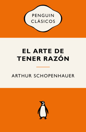 El arte de tener razón (Edición Icónica) / The Art of Being Right Paperback by Arthur Schopenhauer
