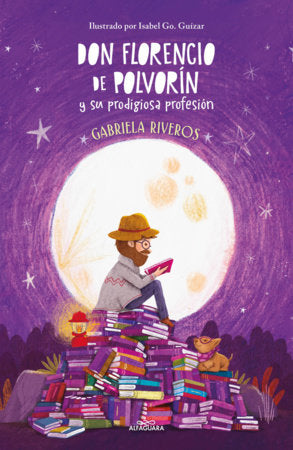 Don Florencio de Polvorín y su prodigiosa profesión / Don Florencio of Polvorin and His Prodigious Profession Paperback by Gabriela Riveros