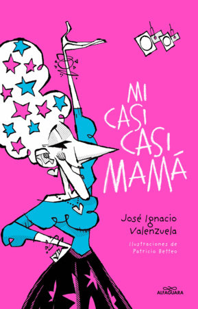 Mi casi casi mamá / My Almost-Almost Mom Paperback by José Ignacio Valenzuela