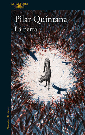 La perra  / The Bitch Paperback by Pilar Quintana