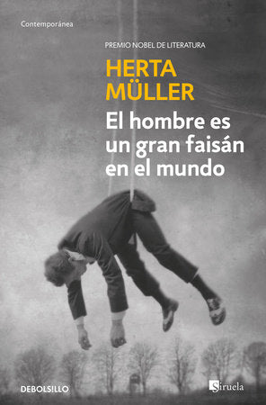 El hombre es un gran faisán en el mundo / Man Is a Great Pheasant in the World Paperback by Herta Müller