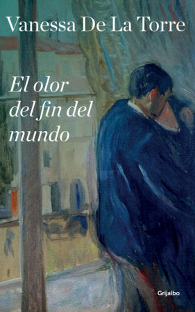 El olor del fin del mundo / The Scent of the End of the World Paperback by Vanessa de la Torre