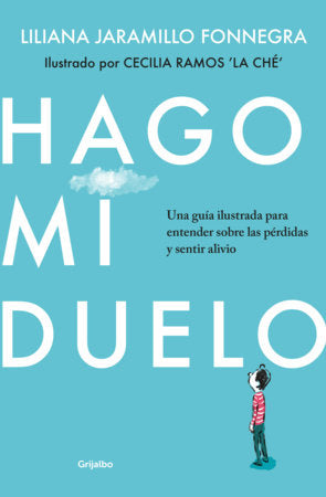Hago mi duelo / I Am Grieving Paperback by Cecilia Ramos Valencia "La Ché" (ill.); Liliana Jaramillo