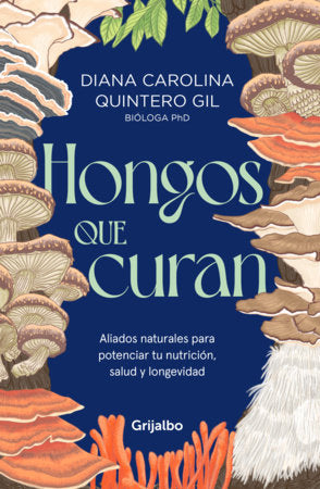Hongos que curan / Mushrooms that Heal Paperback by Diana Carolina Quintero Gil