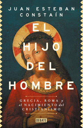 El Hijo del Hombre / The Son of Man Paperback by Juan Esteban Constain
