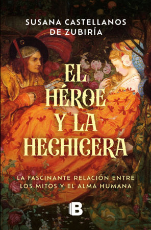 El héroe y la hechicera / The Hero and the Sorceress Paperback by Susana Castellanos de Zubiría