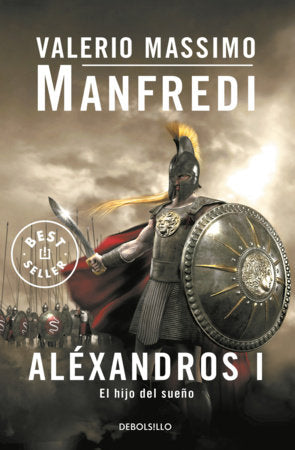 Aléxandros 1: El hijo del sueño / Aléxandros 1: Child of a Dream Paperback by Valerio Massimo Manfredi