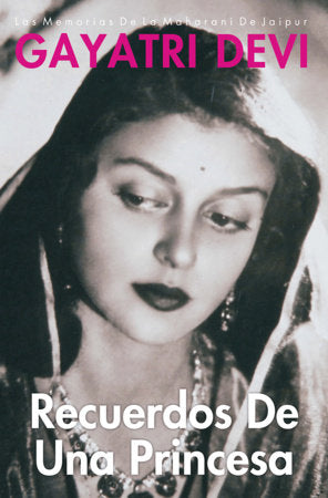 Recuerdos De Una Princesa - Spanish Edition : A Princess Remembers Paperback by Gayatri Devi