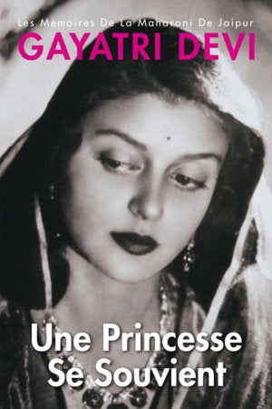 Princess Remember Une Princesse Se Souvient: Les Memoires De La Maharani De Jaipur-French Paperback by Gayatri Devi