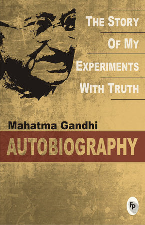 Story of My Experiments With Truth, The Paperback by Mahatma Gandhi