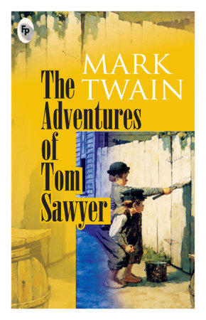 Adventures of Tom Sawyer - Classics , The Paperback by Mark Twain
