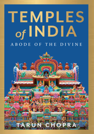 Temples of India : Abode Of The Divine (HB) Hardcover by Tarun Chopra