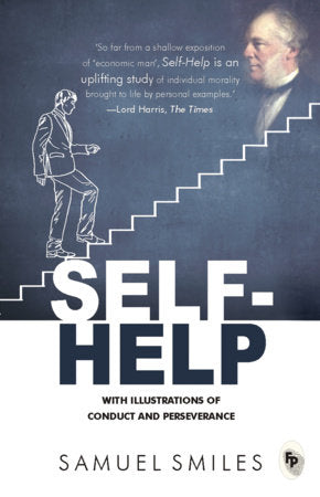 Self-Help: With Illustrations of Conduct and Perseverance Paperback by Samuel Smiles