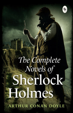 Complete Novel of Sherlock Holmes - Classics , The Paperback by Arthur Conan Doyle