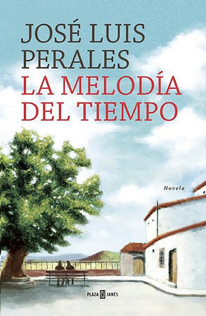 La melodía del tiempo / The Melody of Time Hardcover by José Luis Perales