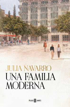 Una familia moderna / A Modern Family Hardcover by Julia Navarro