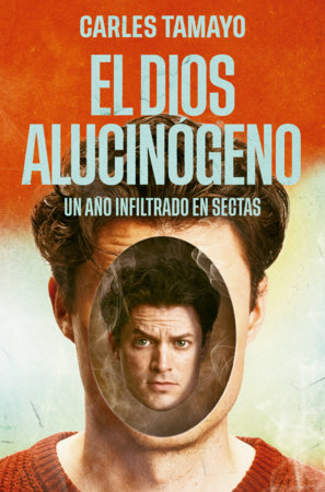 El dios alucinógeno / The Hallucinogenic God Hardcover by Carles Tamayo