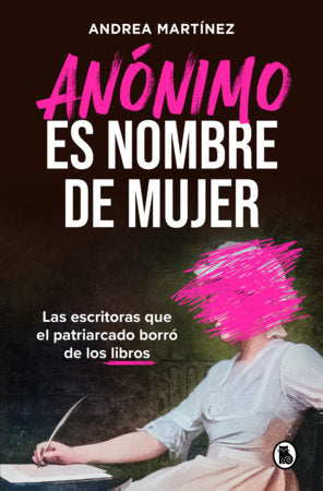 Anónimo es nombre de mujer / Anonymous Is a Woman’s Name Paperback by Andrea Martinez