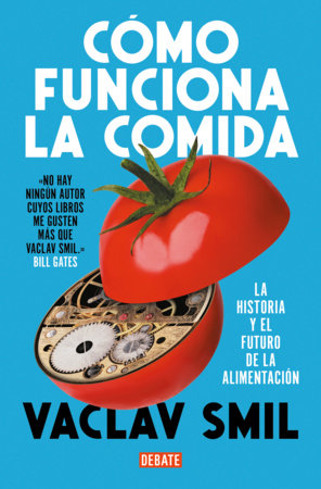Cómo funciona la comida / How to Feed the World: The History and Future of Food Hardcover by Vaclav Smil