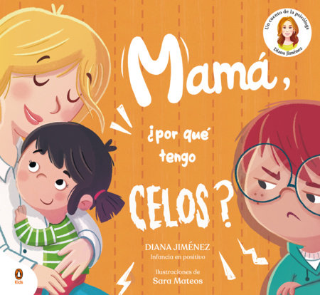 Mamá, ¿por qué tengo celos? / Mom, Why Do I Feel Jealous Hardcover by Diana Jiménez