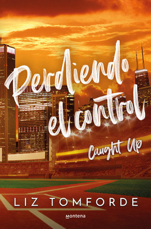 Perdiendo el control / Caught Up Paperback by Liz Tomforde