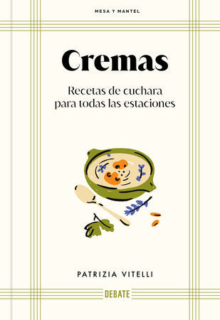 Cremas. Recetas de cuchara para todas las estaciones / Creams Hardcover by Patrizia Vitelli