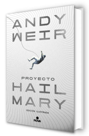 Proyecto Hail Mary (edición ilustrada) / Project Hail Mary (Illustrated Edition) Hardcover by Andy Weir