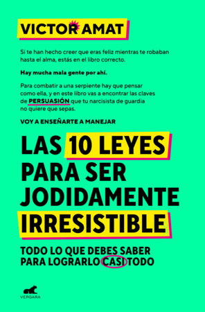 Las 10 leyes para ser jodidamente irresistible / The 10 Laws of Being Irresistible as Hell Paperback by Víctor Amat