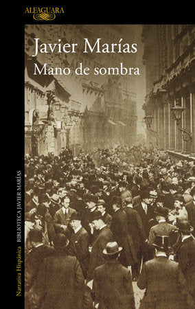 Mano de sombra / Shadowed Hand Paperback by Javier Marías