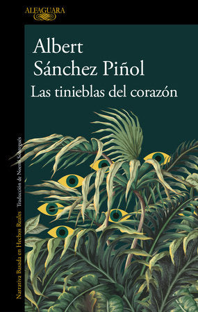 Las tinieblas del corazón / The Heart's Darkness Paperback by Albert Sánchez Piñol