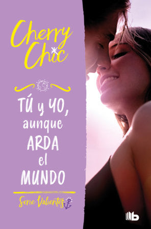 Tú y yo, aunque arda el mundo / You and Me, Even if the World Burns Down Paperback by Cherry Chic