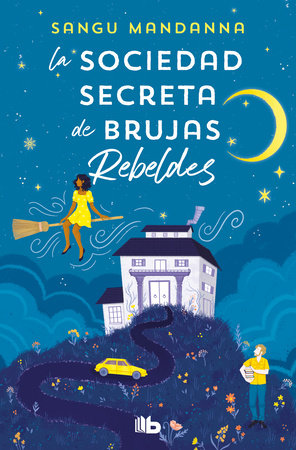 La sociedad secreta de brujas rebeldes / The Very Secret Society of Irregular Witches Paperback by Sangu Mandanna