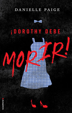¡Dorothy debe morir!/ Dorothy Must Die! Hardcover by Danielle Paige; Jorge Rizzo